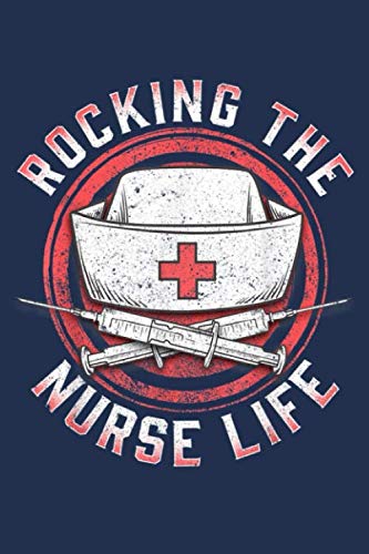 Rocking The Nurse Life Funny Nursing Quote Notebook 6" X 9"