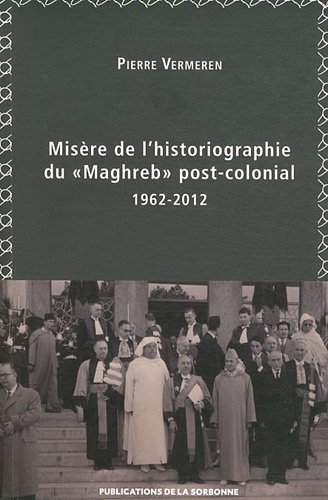Misère de l'historiographie du Maghreb post-colonial