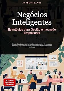 Livro Negócios Inteligentes: Estratégias para Gestão e Inovação Empresarial: Guia prático de planejamento, desenvolvimento de negócios, marketing digital e análise ... empreendedores e gestores (Negocio Livro 1)