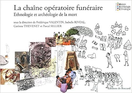 La Chaine Operatoire Funeraire Ethnologie Et Archeologie De La Mort Travaux De La M Amazon Com Books