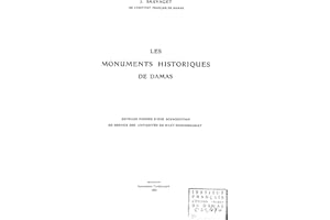 Les monuments historiques de Damas (Études arabes, médiévales et modernes) (French Edition)