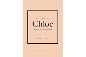 Little Book of Chloé: The story of the iconic brand