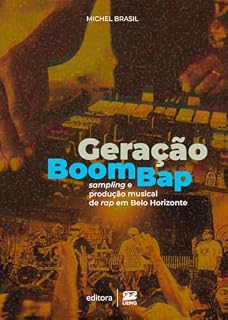 Livro Geração Boom Bap: sampling e produção musical de rap em Belo Horizonte