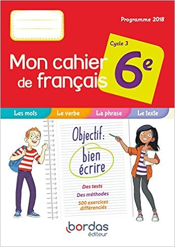 Amazon Fr Mon Cahier De Francais 6e Lissoir Anne Caroline Toudic Emmanuelle Archenault Amelie Le Dore Benedicte Franchet Isabelle Marie Livres