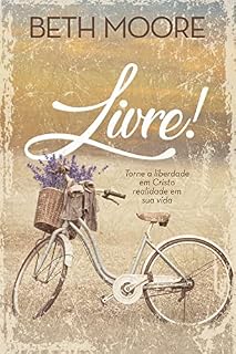 Livro Livre!: Torne a liberdade em Cristo realidade em sua vida