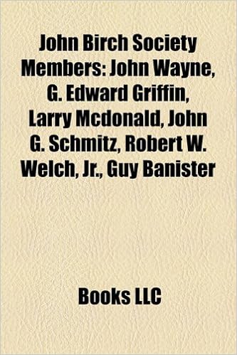 John Birch Society Members John Wayne G Edward Griffin Larry Mcdonald John G Schmitz Robert W Welch Jr Guy Banister Amazon Fr Llc Books Livres Anglais Et Etrangers