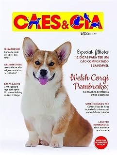 Cães e Cia Ed. 502 - Welsh Corgi Pembroke: da realeza britânica para o mundo