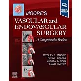 Moore's Vascular and Endovascular Surgery: A Comprehensive Review: A Comprehensive Review