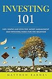 Investing 101: Safe, Simple and Effective Money