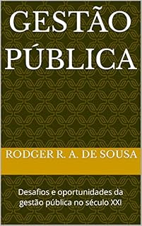 Livro GESTÃO PÚBLICA: Desafios e oportunidades da gestão pública no século XXI