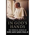 In God's Hands: The Spiritual Diaries of Pope John Paul II