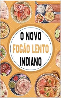 Livro O novo fogão lento indiano: receitas de caril, dals, chutneys, masalas, biryani e muito mais