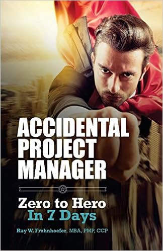 Amazon Com Accidental Project Manager Zero To Hero In 7 Days Frohnhoefer Ray W Pangilinan Luis C Garciatorres Jorge Valdes Books