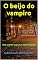 Livro O beijo do vampiro: Um amor para a eternidade
