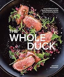 The Whole Duck: Inspired Recipes from