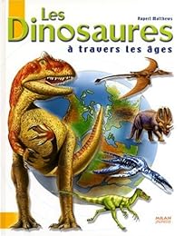 Les  dinosaures à travers les âges