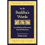 In the Buddha's Words: An Anthology of Discourses from the Pali Canon (The Teachings of the Buddha)
