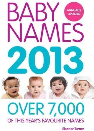 Baby Names 2013: Over 7,000 of This Year's Favourite Names