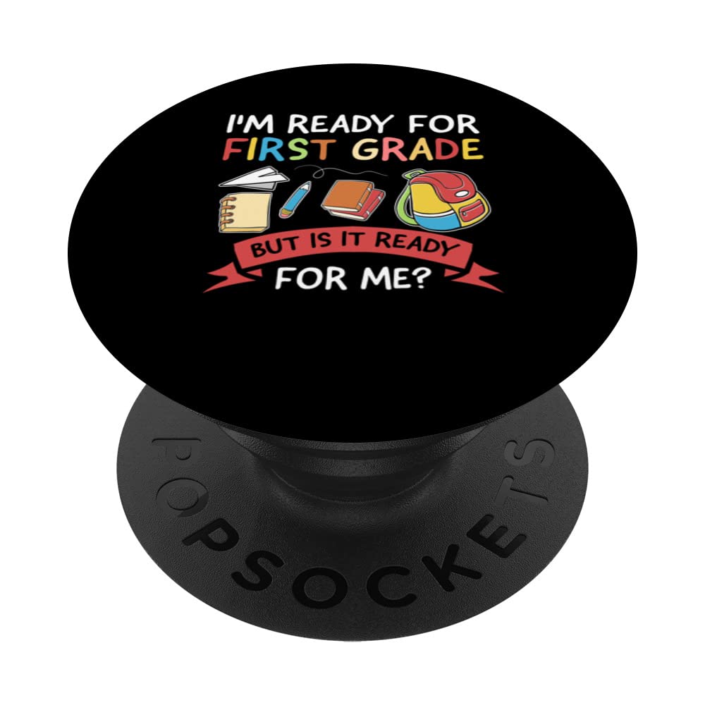 I'm ready for first grade but is it 1st grade education PopSockets Swappable PopGrip
