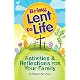 Bring Lent to Life: Activities and Reflections for Your Family