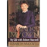 A Mind of My Own: My Life With Robert Maxwell