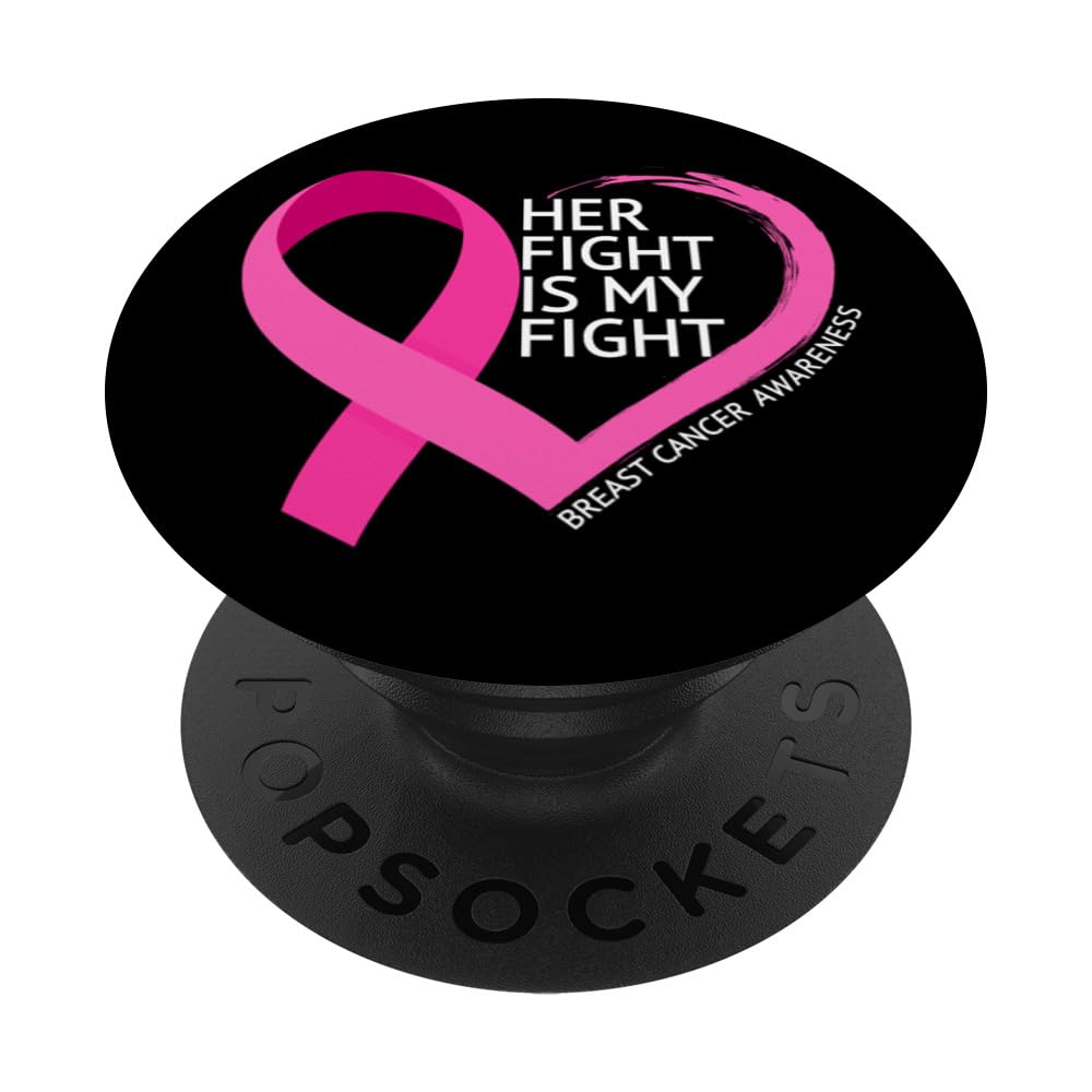Her Fight Is My Fight - Breast Cancer Awareness Month 2023 PopSockets Swappable PopGrip