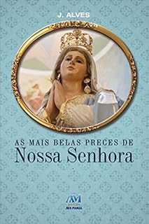 Livro As mais belas preces de Nossa Senhora
