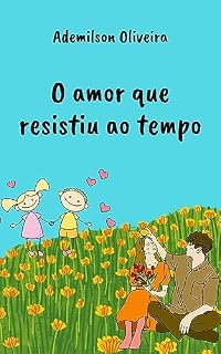 Livro O amor que resistiu o tempo