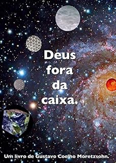 Livro DEUS FORA DA CAIXA.: Um guia para colocar de volta o amor em sua vida.