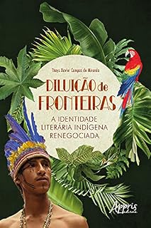 Livro Diluição de Fronteiras: A Identidade Literária Indígena Renegociada
