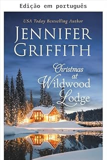 Livro Natal no Wildwood Lodge (Desejos de neve Livro 1)