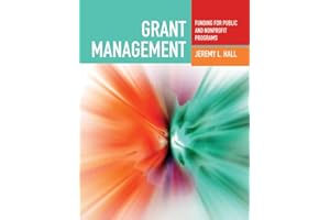 Grant Management: Funding for Public and Nonprofit Programs: Funding for Public and Nonprofit Programs
