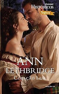 Livro Coração Leal (Harlequin Históricos Livro 125)