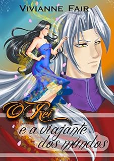 Livro O Rei e a Viajante dos Mundos