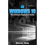 Windows 10: The Ultimate Beginners Guide