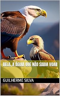 Livro Bela, a Águia que Não Sabia Voar