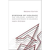 Systems of Violence, Second Edition: Second Edition, The Political Economy of War and Peace in Colombia (SUNY series in Globa