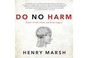 Do No Harm: Stories of Life, Death, and Brain Surgery