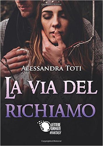 Alessandra Toti - La via del richiamo (2016)
