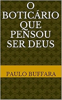 Livro O Boticário que pensou ser Deus