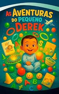 Livro As Aventuras do Pequeno Der (Derek Benício: Histórias Guardadas que o Tempo Preparou - Entre Sonhos, Passos e Palavras)