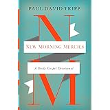 New Morning Mercies: A Daily Gospel Devotional