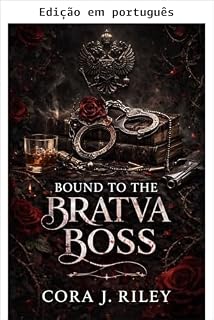 Livro Presa ao chefe da bratva (Série Irmandade Zakharov Livro 3)