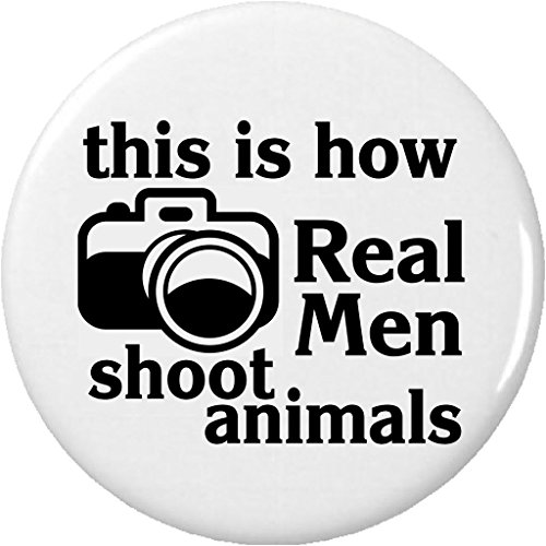 this is how Real Men shoot animals 1.25â€ Button Pin Camera Vegan Vegetarian