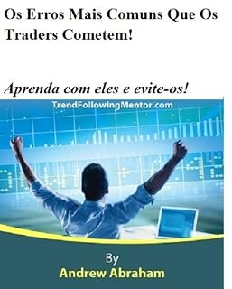 Livro Os Erros Mais Comuns Que Os Traders Cometem! Aprenda com eles e evite-os! ( Trend Following Mentor)