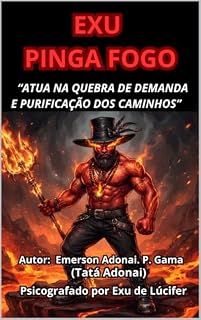 Livro EXU PINGA FOGO: “ATUA NA QUEBRA DE DEMANDA E PURIFICAÇÃO DOS CAMINHOS”