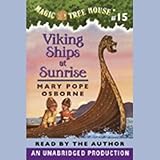 Viking Ships at Sunrise: Magic Tree House, Book 15