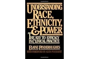 Understanding Race, Ethnicity and Power: The Key to Efficacy on Clinical Practice