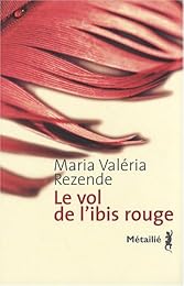 Le  vol de l'ibis rouge