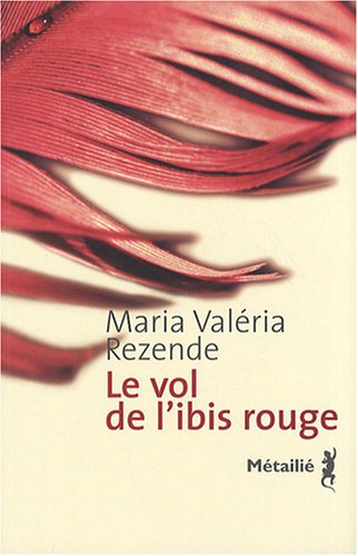 Le  vol de l'ibis rouge